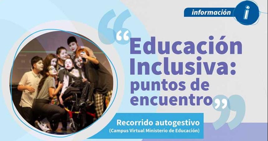 Invitan a participar de un recorrido autogestivo sobre educacioacuten inclusiva