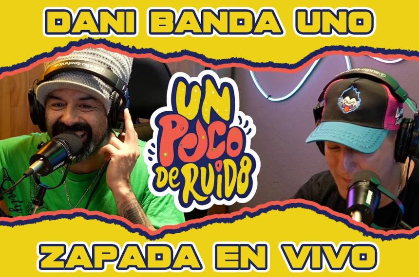 DANI BANDA UNO  Zapada EN VIVO en UN POCO DE RUIDO