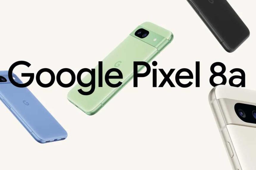 Google Pixel 8a se presenta como el moacutevil econoacutemico totalmente centrado en la IA