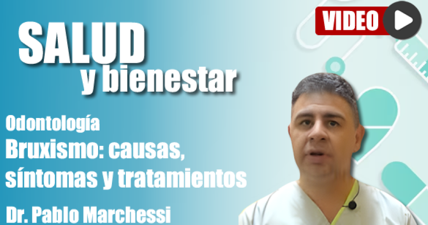 Bruxismo- causas siacutentomas y tratamientos - Dr Pablo Marchessi