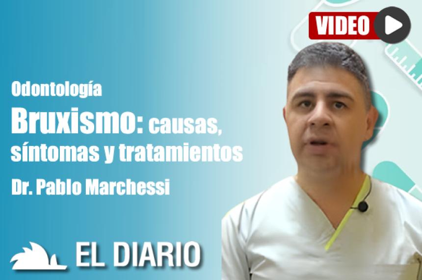 Bruxismo- causas siacutentomas y tratamientos - Dr Pablo Marchessi