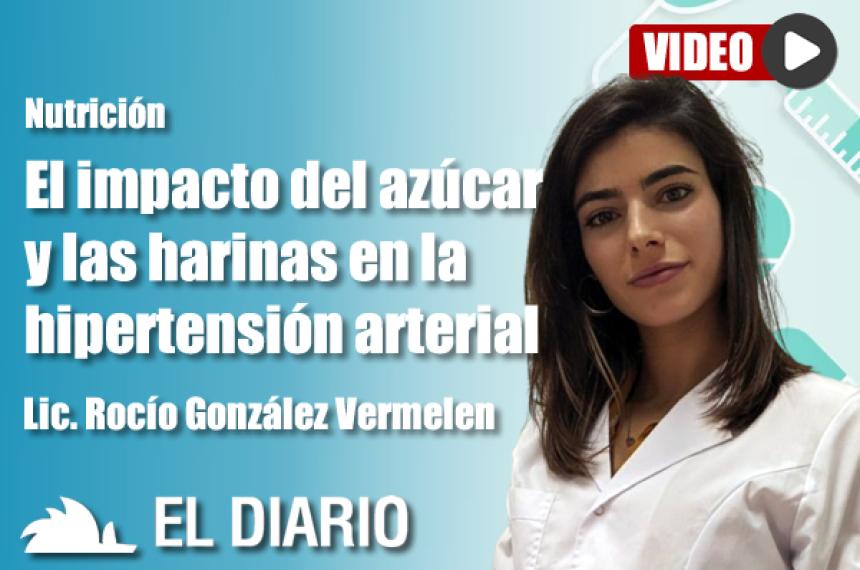 La nutricionista Rociacuteo Gonzaacutelez Vermeuleacuten advierte sobre el impacto del azuacutecar y las harinas en la hipertensioacuten arterial