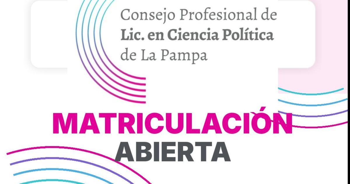 El Consejo Profesional de Licenciados en Ciencia Política de La Pampa convoca a profesionales a matricularse